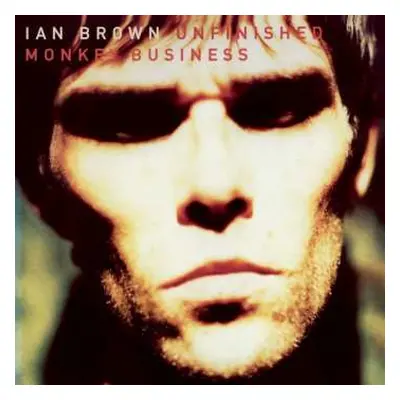 LP Ian Brown: Unfinished Monkey Business