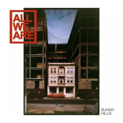 LP All We Are: Sunny Hills