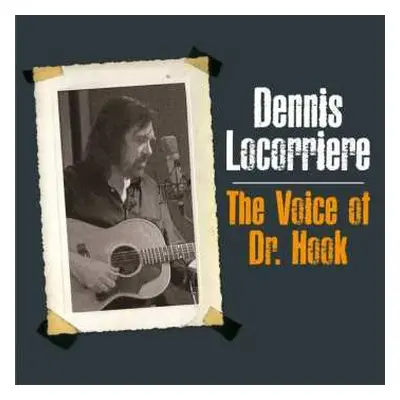 LP Dennis Locorriere: The Voice Of Dr. Hook