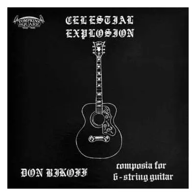 CD Don Bikoff: Celestial Explosion (Composia For 6-String Guitar)