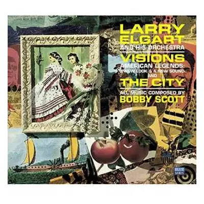 CD Larry Elgart & His Orchestra: Visions American Legends: A New Look And A New Sound And The Ci