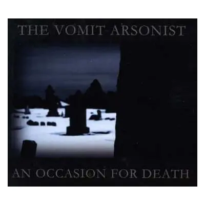 CD The Vomit Arsonist: An Occasion For Death