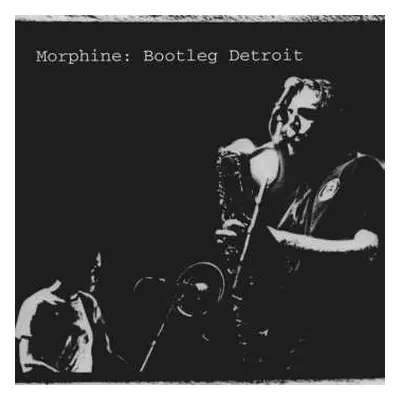 CD Morphine: Bootleg Detroit