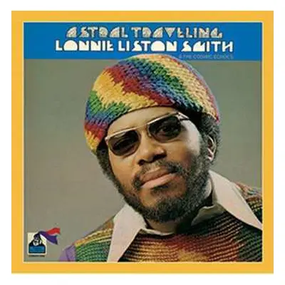 CD Lonnie Liston Smith And The Cosmic Echoes: Astral Traveling