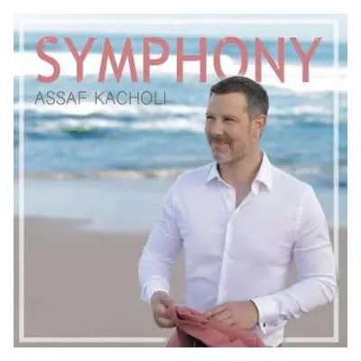 CD Assaf Kacholi: Symphony