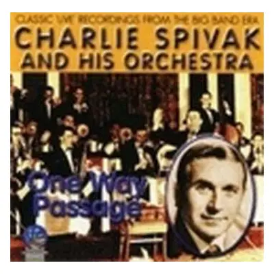 CD Charlie Spivak And His Orchestra: One Way Passage