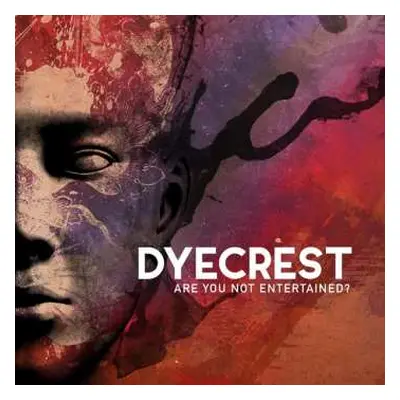 CD Dyecrest: Are You Not Entertained ?