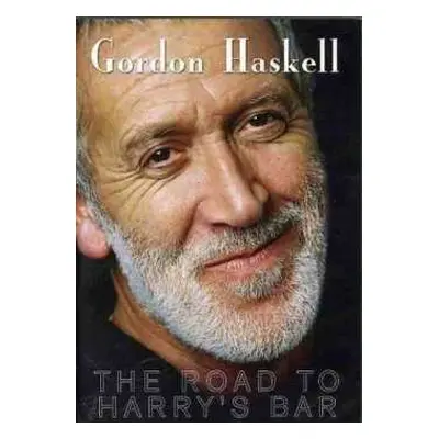 DVD Gordon Haskell: The Road To Harry's Bar