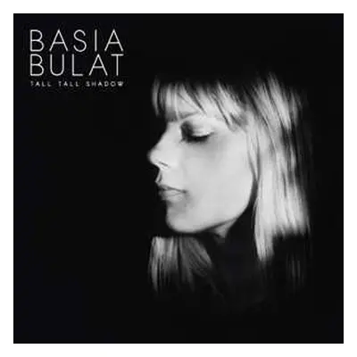 LP Basia Bulat: Tall Tall Shadow