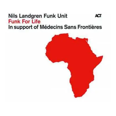 CD Nils Landgren Funk Unit: Funk For Life