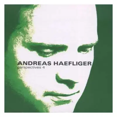 CD Andreas Haefliger: Andreas Haefliger - Perspectives 4