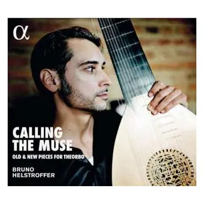 CD Bruno Helstroffer: Calling The Muse (Old & New Pieces For Theorbo)