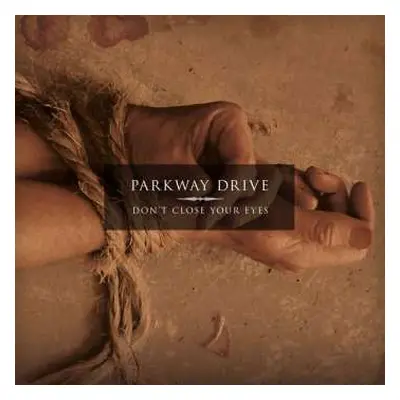 CD Parkway Drive: Don't Close Your Eyes