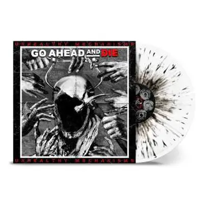 LP Go Ahead And Die: Unhealthy Mechanisms (ltd.lp/white-black Splatter)