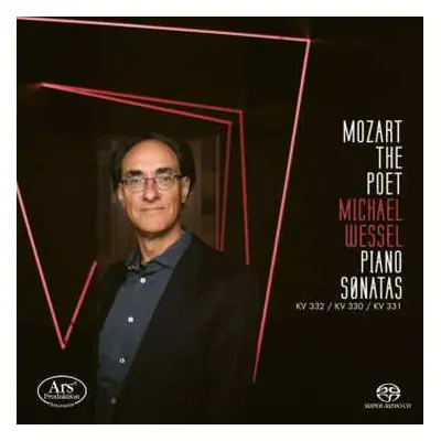 SACD Wolfgang Amadeus Mozart: Mozart The Poet – Piano Sonatas KV 332 / KV 330 / KV 331