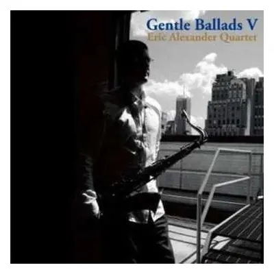 LP Eric Alexander Quartet: Gentle Ballads V