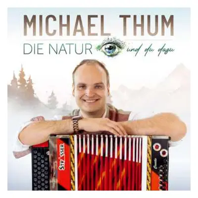 CD Michael Thum: Die Natur Und Du Dazu