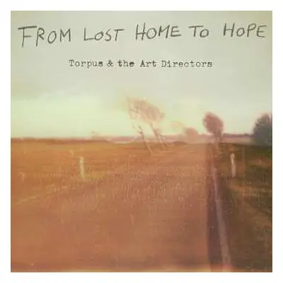 CD Torpus & The Art Directors: From Lost Home To Hope