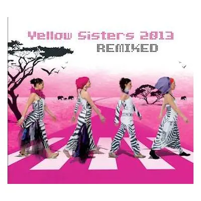 2CD Yellow Sisters: Yellow Sisters 2013 Remixed