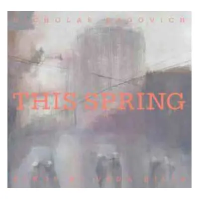 LP Nick Krgovich: This Spring