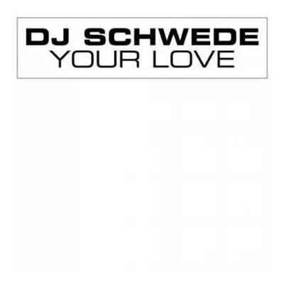 LP DJ Schwede: Your Love