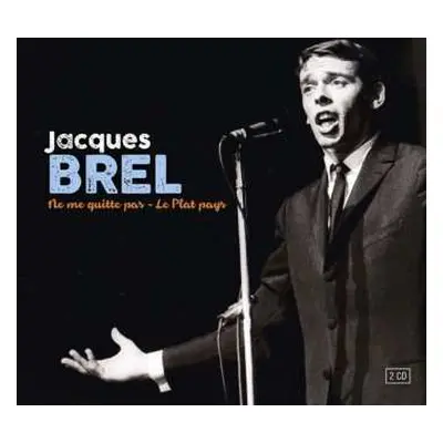 2CD Jacques Brel: Ne Me Quitte Pas / Le Plat Pays