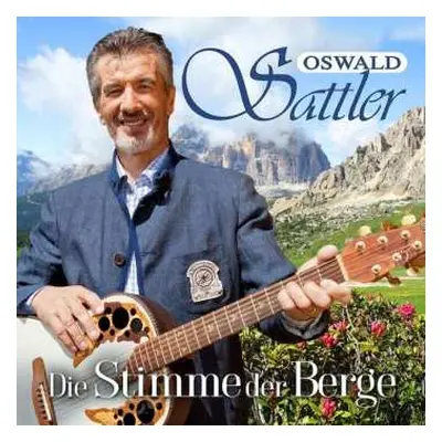 CD Oswald Sattler: Die Stimme Der Berge