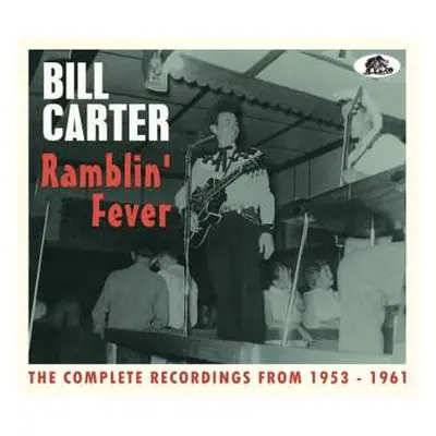 2CD Bill Carter: Ramblin' Fever - The Complete Recordings From 1953 - 1961