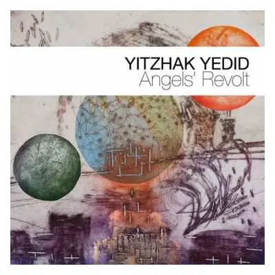 CD Yitzhak Yedid: Angels Revolt - Premiere Performances