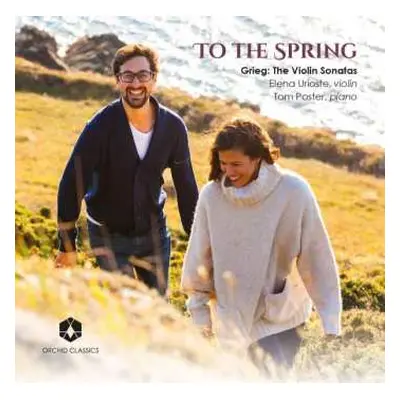 CD Edvard Grieg: To The Spring: The Violin Sonatas