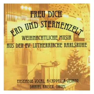 CD Ensemble Vocal: Freu Dich Erd Und Sternenzelt (Weihnachtliche Musik Aus Der Ev. Lutherkirche 