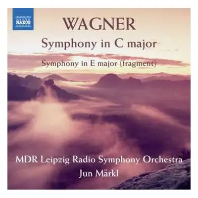 CD Richard Wagner: Symphony In C Major / Symphony In E Major (Fragments)