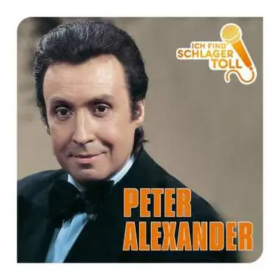 CD Peter Alexander: Ich Find' Schlager Toll