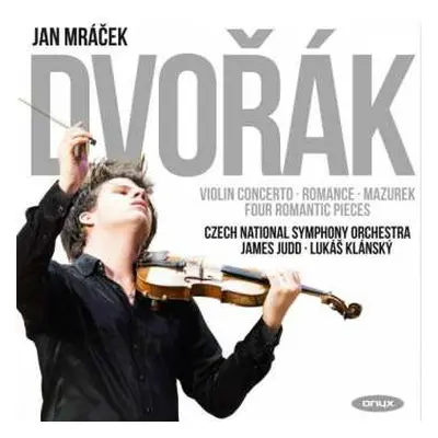 CD Antonín Dvořák: Violin Concerto; Romance; Mazurek; Four Romantic Pieces