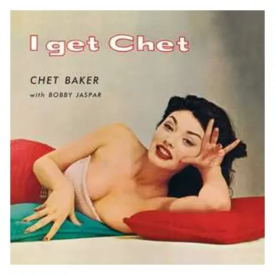 LP The Chet Baker Quintet: I get Chet… LTD | CLR