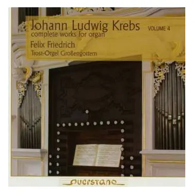 CD Johann Ludwig Krebs: Complete Works For Organ Volume 4