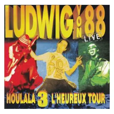 2CD Ludwig Von 88: Ludwig Von 88 Live - Houlala 3 L'Heureux Tour