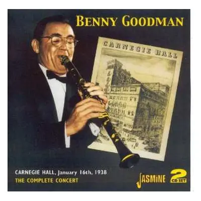 2CD Benny Goodman: Carnegie Hall, January 16th, 1938 - The Complete Concert