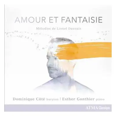 CD Lionel Daunais: Lieder "amour Et Fantaisie"