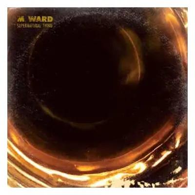 LP M. Ward: Supernatural Thing LTD | CLR