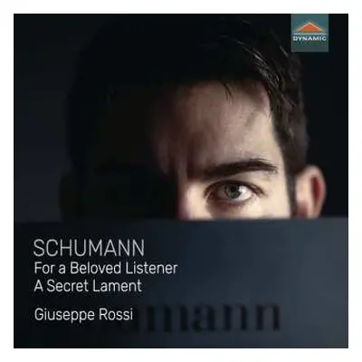 CD Robert Schumann: Klavierwerke "for A Boloved Listener - A Secret Lament"