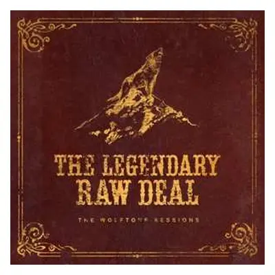 CD The Legendary Raw Deal: The Wolftone Sessions