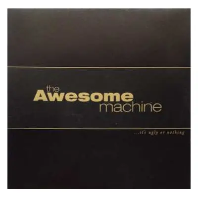 CD The Awesome Machine: ...it's Ugly Or Nothing: Beneath The Desert Floor Chapter 1