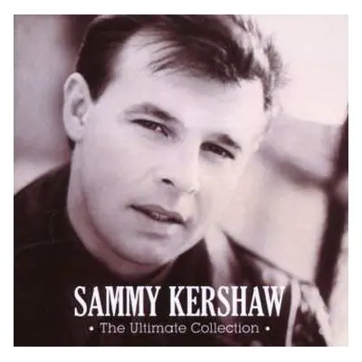 CD Sammy Kershaw: The Ultimate Collection