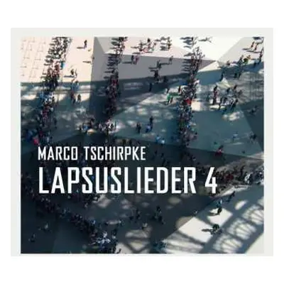 CD Marco Tschirpke: Lapsuslieder 4