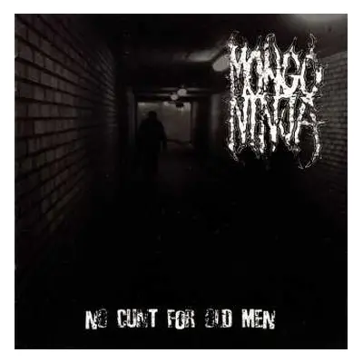 CD Mongo Ninja: No Cunt For Old Men