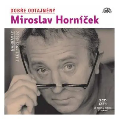 3CD Miroslav Horníček: Dobře odtajněný Miroslav Horníček