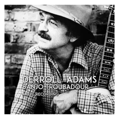 LP/CD Derroll Adams: Banjo Troubadour A Live Recording