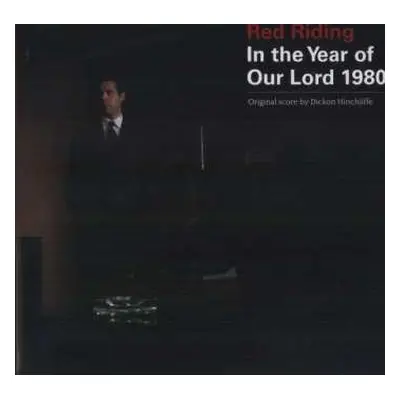 LP Dickon Hinchliffe: Red Riding: In The Year Of Our Lord 1980 (Original Score)