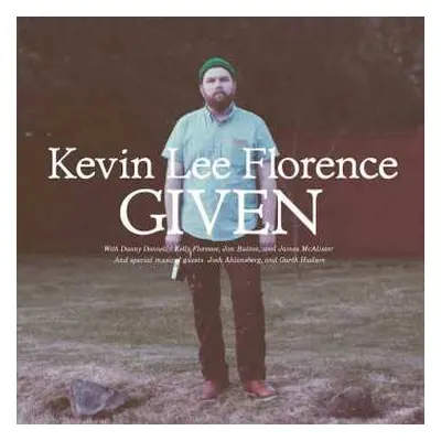 LP Kevin Lee Florence: Given